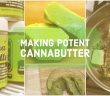 Making potent cannabutter