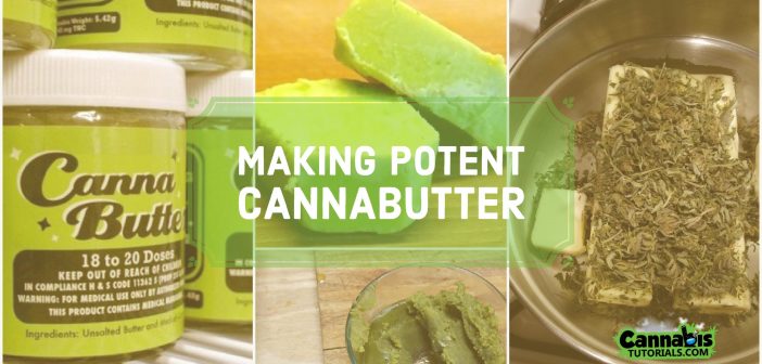 Making potent cannabutter